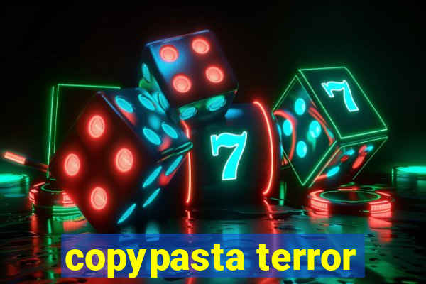 copypasta terror